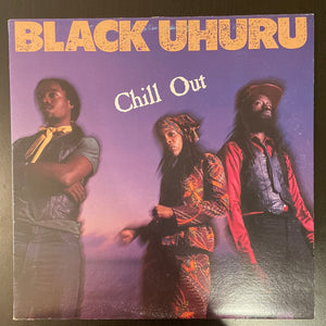 Black Uhuru: Chill Out (LP)