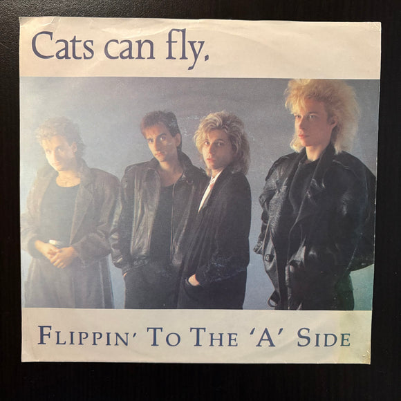 Cats Can Fly: Flippin' To The 'A' Side / One Way Or The Other (7