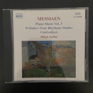 Olivier Messiaen: Piano Music Vol. 3: Préludes, Four Rhythmic Studies, Cantéyodjayâ (CD)