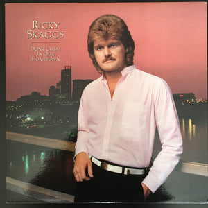 Ricky Skaggs: Don't Cheat In Our Hometown LP