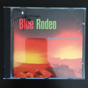 Blue Rodeo: Nowhere to Here CD