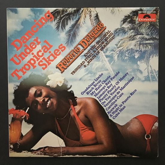 Roberto Delgado and the Original Trinidad Steel & Show-Band: Dancing Under Tropical Skies LP