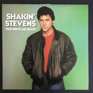 Shakin' Stevens: You Drive Me Crazy LP