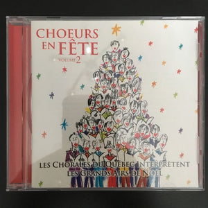 Chœurs en Fête Volume 2: les Chorales du Québec Interprètent les Grands Airs de Noël CD