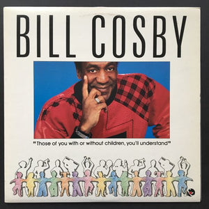 Bill Cosby: Those Of You With Or Without Children, You'll Understand LP